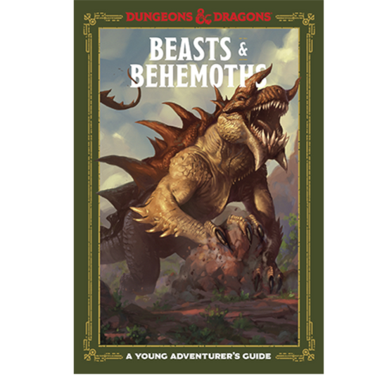 BEASTS & BEHEMOTHS : A YOUNG ADVENTURER'S GUIDE